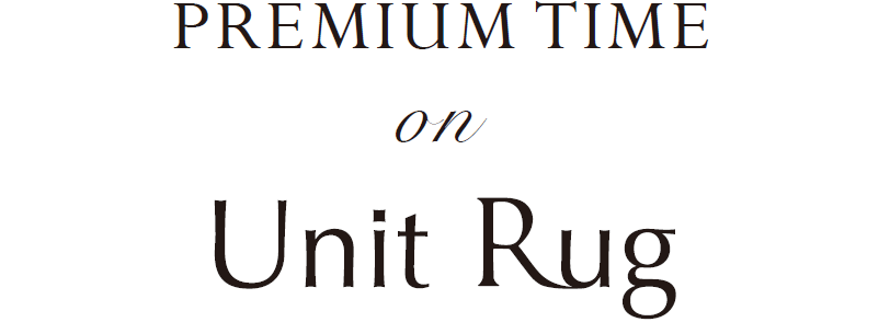 PREMIUM TIME on Unit Rug